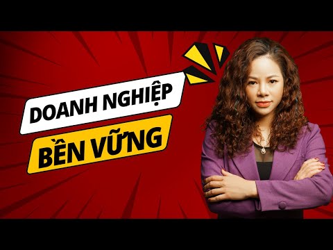 4 TRỤ CỘT ĐỂ PHÁT TRIỂN DOANH NGHIỆP BỀN VỮNG 